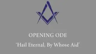 Opening Ode - 'Hail Eternal, By Whose Aid'
