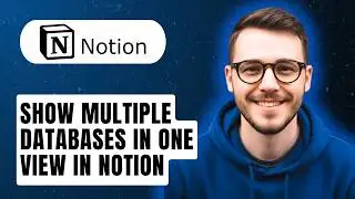 How To Show Multiple Databases In One View In Notion [2026 Guide]