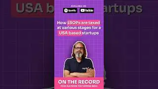How ESOPs are taxed at various stages for a USA based startup