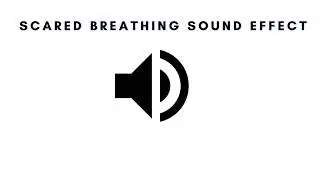 Scared breathing sound effect