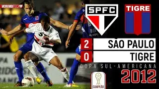 São Paulo 2x0 Tigre ARG - 2012 -  SHOW DE LUCAS, TIGRE FUJÃO E SÃO PAULO CAMPEÃO DA SUL AMERICANA!🏆