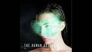 The Human Abstract - Digital Veil (Instrumental Only) - Full Album 2011 [2.5]