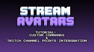 Stream Avatars Tutorial | Custom Commands & Twitch Channel Point Intergration