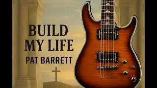 TABS play-along: Build My Life by Pat Barrett Key G