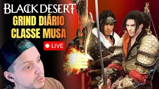 LIVE ON : BLACK DESERT - GRIND DIÁRIO PARA ARMAS +9 CLASSE MUSA 844 GS !