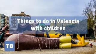 What do you do in Valencia with children