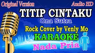 TITIP CINTAKU - ONA SUTRA || ROCK COVER BY VENLY MO (KARAOKE) NADA PRIA