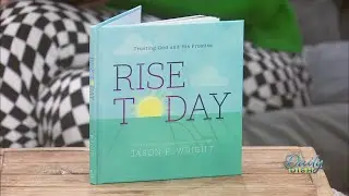 Author Jason Wright shares how his new book 'Rise Today' can help give people hope