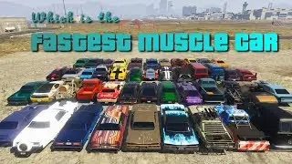 GTA V Online Which is Fastest Muscle car | Top Speed