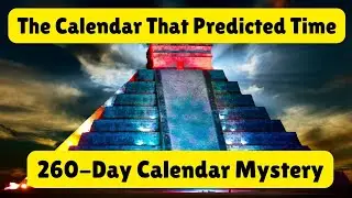 Maya Sacred Calendar: Deep Explanation of 260 Day Tzolk'in, Day Signs & Spiritual Secrets