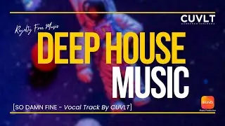 SO DAMN FINE | Deep House Vocal Track By CUVLTmusic | Ai Music Production By SUNO