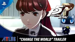 Persona 5 Royal | Change The World Trailer | PS4