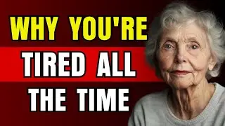 Why Older Women Feel Tired ALL The Time (The Answers) | Life Advice