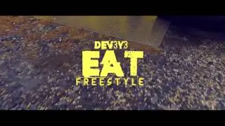 DEV3Y3 - EAT (Dir. By Kapomob Films)