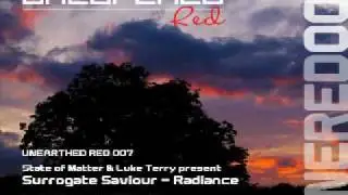 State of Matter & Luke Terry pres Surrogate Saviour - Radiance (Trance Arts Remix) [Unearthed Red]