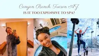Spa Day |Canyon Ranch Review | Luxury