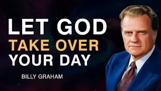 Stop Worrying Today and Let God Take Full Control of Your Life | Billy Graham