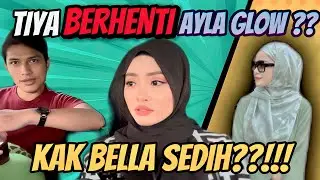 REACTION KAK BELLA SEDIH !!! TAPI KENAPAA ??? TIYA BERHENTI AYLA GLOW !!!
