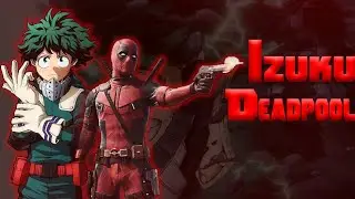 Izuku el nuevo deadpool 4 (Resubido)
