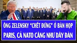 &Ocirc;ng Zelensky &ldquo;chết đứng&rdquo; ở b&agrave;n họp Paris, cả NATO căng như d&acirc;y đ&agrave;n