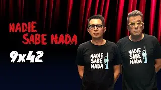 Nadie Sabe Nada 9x42 - El gamberro no nace, se hace