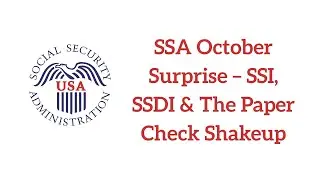 SSA October 2025 Surprise &ndash; SSI, SSDI & The Paper Check Shakeup