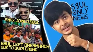 @SnaxGaming OFFICIALLY JOINED@S8ULGG  , @S8ULGG CREATORS LEFT DREAM HACK EARLY & MORE |