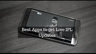 5 Best Smartphone Apps to Watch IPL Matches Online and Get Ball-by-ball updates
