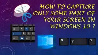 How To Capture A Part Of Your Screen In Windows 10 | Snipping Tool | WIN + SHIFT + S | Cyber Talks
