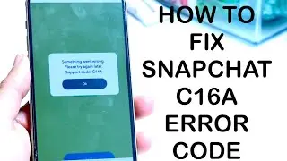 How To FIX Snapchat C16A Error Code! (2024)