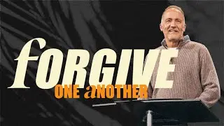Forgive One Another | Dave Stone