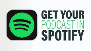 How to Get Your Podcast on Spotify [Full Tutorial]