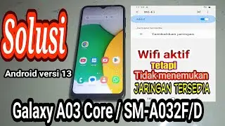 Solusi wifi tidak menemukan jaringan!! Galaxy A03 Core/SM-A032F/D