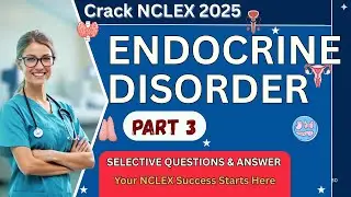 NCLEX 2025: High-Yield Endocrine System Anatomy & Physiology Part 3 MCQs for Exam Day Success