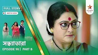 Full Story | Sandhyatara | Episode 98 | Part B