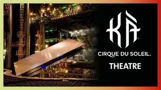 The Theatre of K&Agrave; by Cirque du Soleil | K&Agrave;: Behind the Blockbuster | Cirque du Soleil