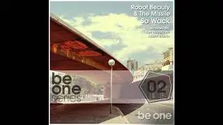 Robot Beauty & The Missile - So Wack (Ken Hayakawa Remix)