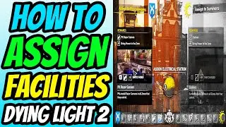How To Assign Facilities And Upgrade Faction Rewards in Dying Light 2