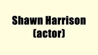 Shawn Harrison (actor)