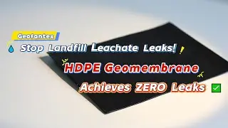 💧 Stop Landfill Leachate Leaks! HDPE Geomembrane Achieves ZERO Leaks ✅