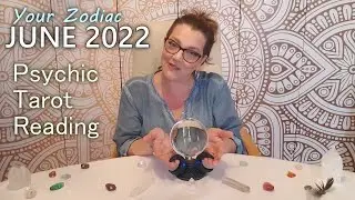 Your Zodiac Tarot Reading Predictions🔅June 2022 🔮Crystal Ball - Psychic Reading