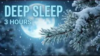 3 Hours Deep Sleep Music ❄️ Magical Winter Night Ambience | Insomnia Relief & Relax