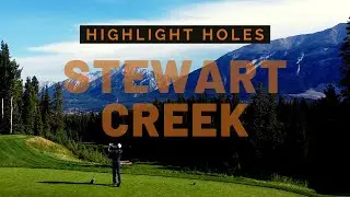 Highlight Holes: Stewart Creek Golf & Country Club