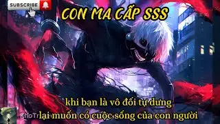 TruyệnAudio:con ma cấp sss dễ thương nhưng tính tình lại bất thường