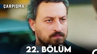 &Ccedil;arpışma 22. B&ouml;l&uuml;m