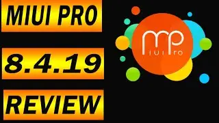 Miui pro 8.4.19 Review | Mayuresh Salvankar