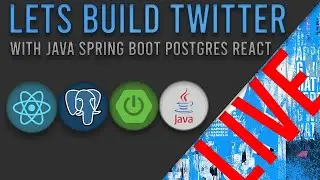 Lets Build Twitter Live - Building a Twitter Clone with React and Spring Boot! Long Term Project