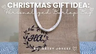 CHRISTMAS GIFT IDEA: CREATING PERSONALIZED BURLAP BAG * USING CRICUT IRON ON *ARTSY JOYCEE