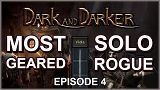 THE MOST GEARED ROGUE IN DARK AND DARKER (Episode 4)