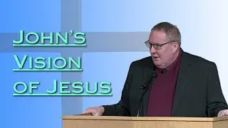 John&rsquo;s Vision of Jesus | Sun, Jan 05/25 PM | Bud Talbert | Revelation 1:9-20